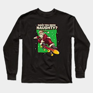 Have you been naughty? Long Sleeve T-Shirt